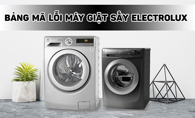 Sửa máy sấy quần áo electrolux tại Hà Nội với các lỗi: