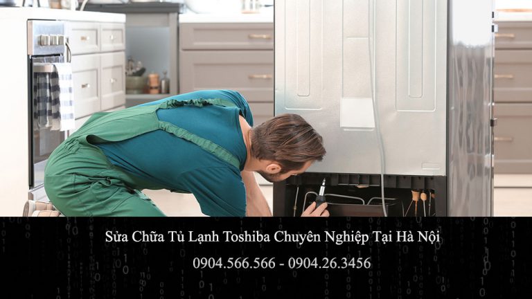 Sửa Chữa Tủ Lạnh Toshiba Tại Hà Nội